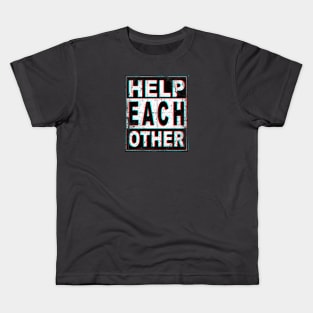 Help Each Other Kids T-Shirt